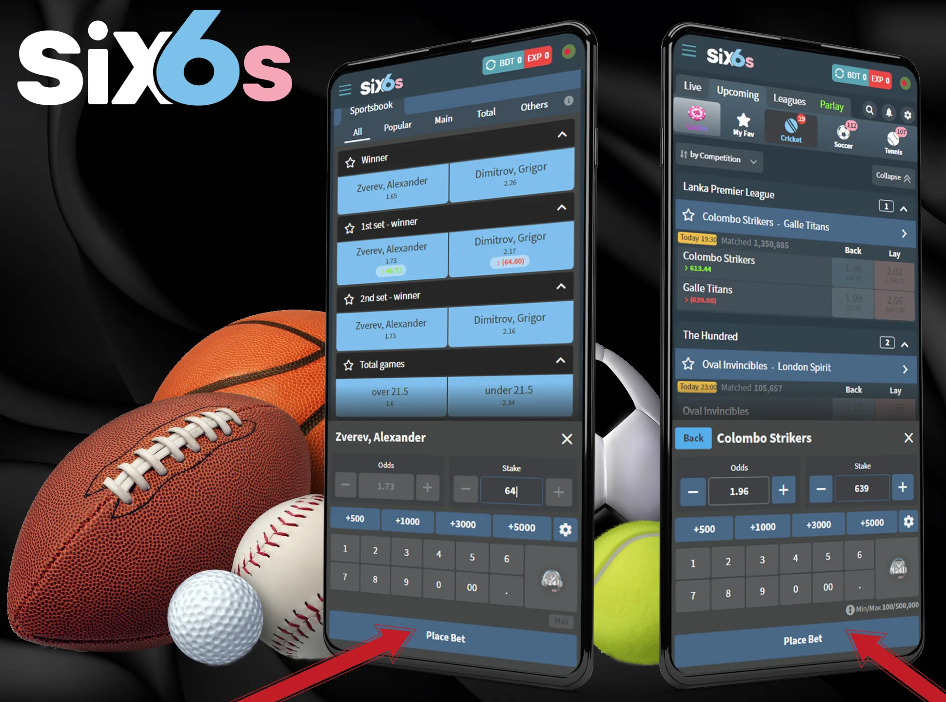 Choose a sports event, a team and place a bet on its win.