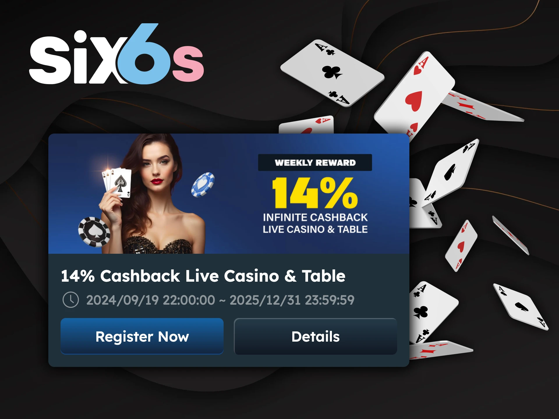 Enjoy playing any live casino games at Six6s Casino.